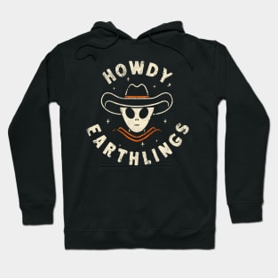 Howdy, Earthlings Hoodie